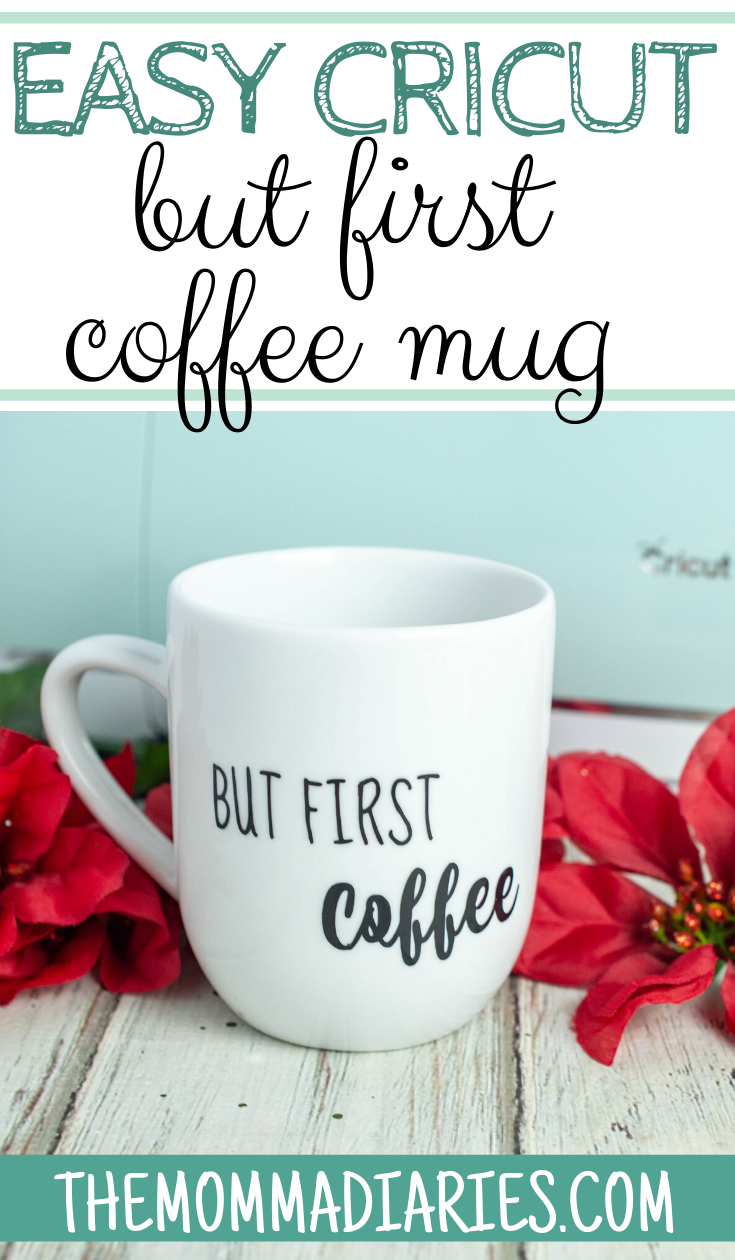 Easy Cricut Coffee Mug, But First Coffee Mug